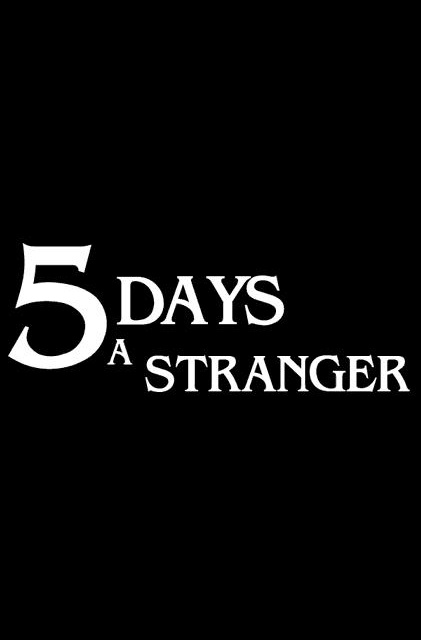 5 days a stranger